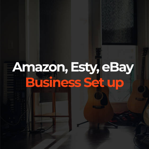 Amazon Etsy eBay Business Set Up